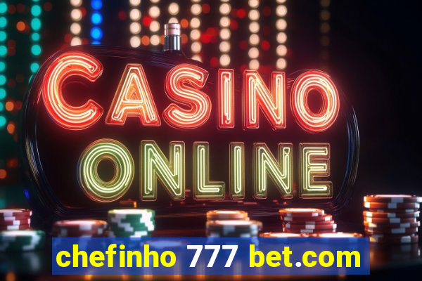 chefinho 777 bet.com